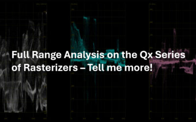 Full Range Analysis on the Qx Series of Rasterizers – Tell me more!